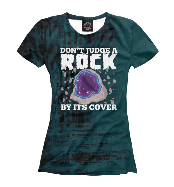 Футболка для девочек с изображением Don't Judge A Rock By Its C цвета Белый