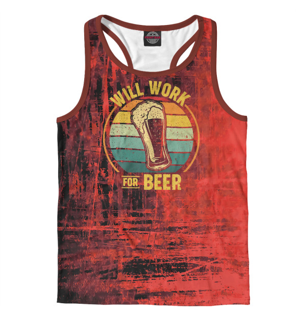 Мужская майка-борцовка с изображением Will Work For Beer цвета Белый