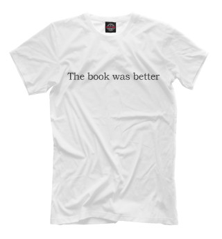 Мужская футболка Book was better