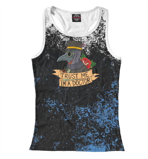 Женская майка-борцовка с изображением Trust me i'm a doctor цвета Белый