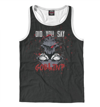Did you say goblin