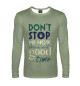 Мужской лонгслив Don't stop me now...
