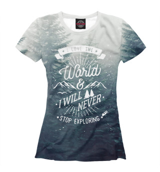 Женская футболка Не устану исследовать мир