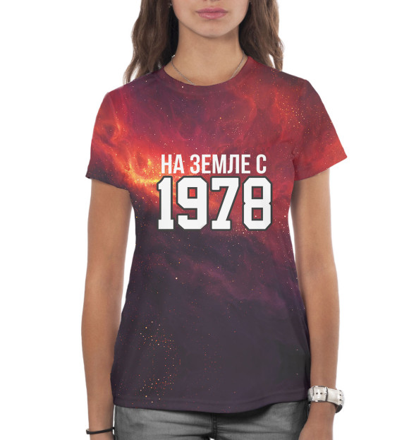 Женская футболка с изображением На Земле с 1978 цвета Белый