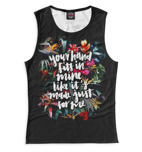 

Майки Print Bar, Белый, Your Hand Fits in Mine Like It's Made Just for Me