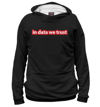 Худи для девочки In Data We Trust