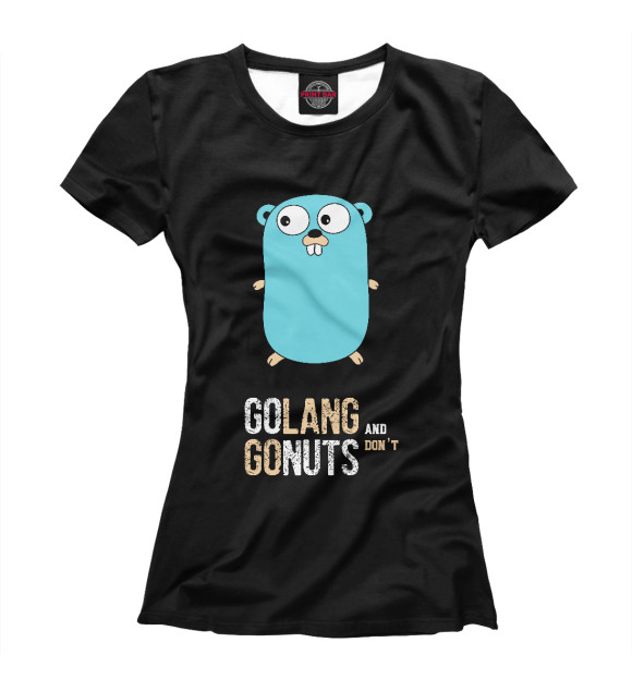 Футболка для девочек с изображением Golang and don't go nuts цвета Белый