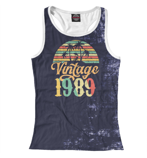 Женская майка-борцовка с изображением Happy Birthday 1989 цвета Белый