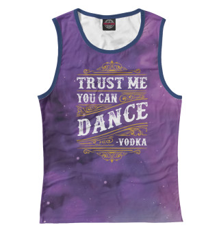Trust Me You Can Dance