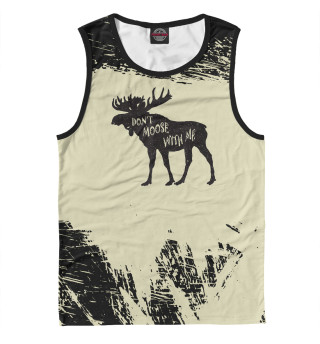 Dont Moose With Me Distress