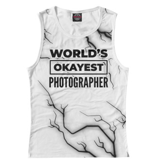 Майка для девочки World's okayest Photographer