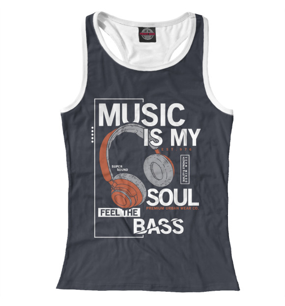 Женская майка-борцовка с изображением Музыка - моя душа цвета Белый