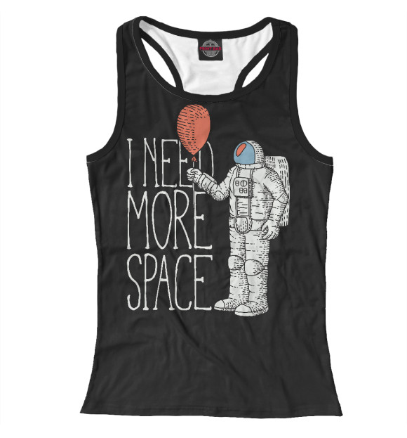 Женская майка-борцовка с изображением I need more space цвета Белый