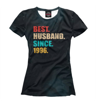 Женская футболка Best husband since 1996