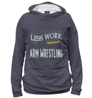 Худи для девочки Less Work more Arm Wrestling