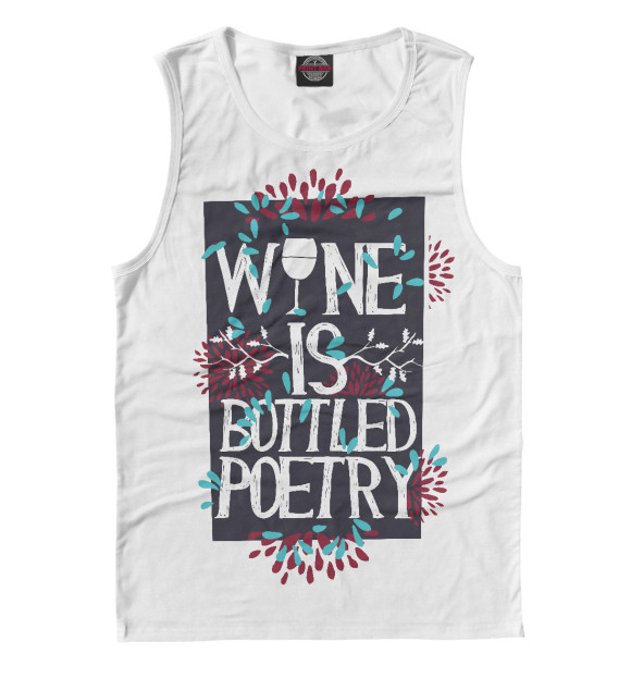 Мужская майка с изображением Wine is bottled poerty цвета Белый