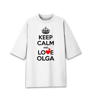 Женская футболка оверсайз Будь спокоен и люби Ольгу
