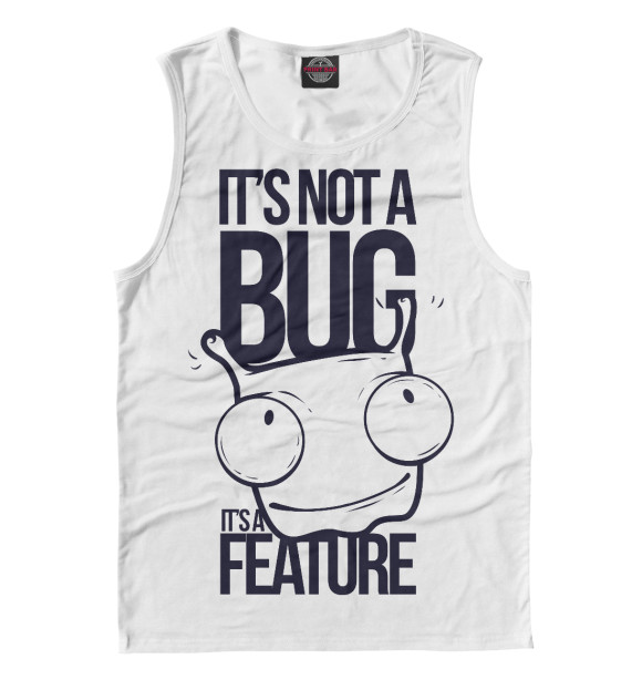 Мужская майка с изображением Не баг, а фича! цвета Белый