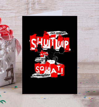 Shut up and squat
