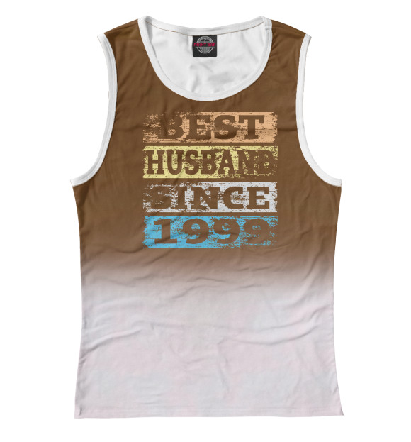 Женская майка с изображением Best Husband Since 1999 цвета Белый