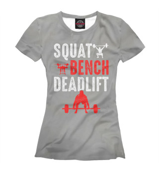 Женская футболка Squat Bench Deadlift