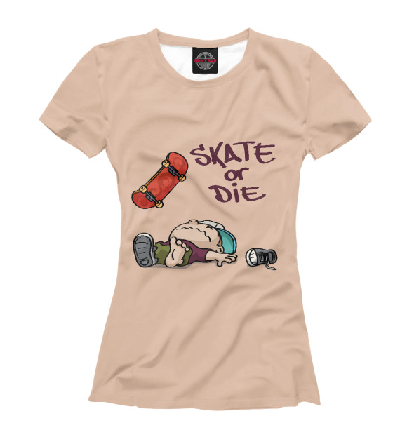 Женская футболка с изображением Skate or Die цвета Белый