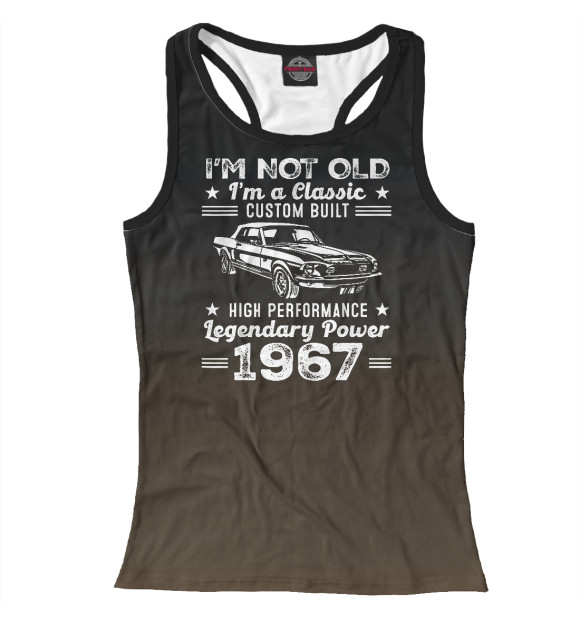 Женская майка-борцовка с изображением I'm Not Old I Classic 1967 цвета Белый