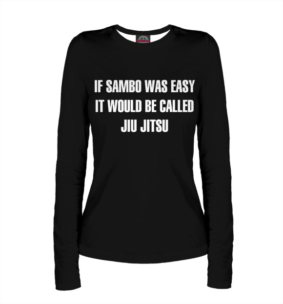 Женский лонгслив с изображением If Sambo Was Easy цвета Белый