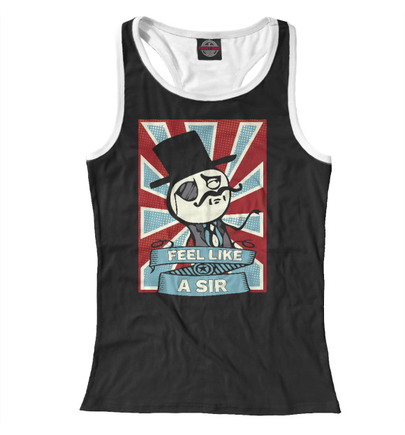 Женская майка-борцовка с изображением Feel Like A Sir цвета Белый