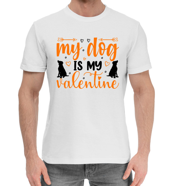 Мужская хлопковая футболка с изображением My dog is my valentine цвета Белый
