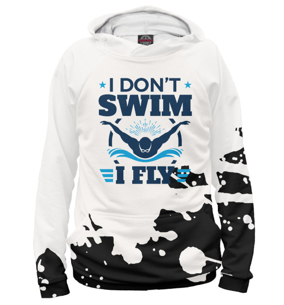 Женское худи с изображением I Don't Swim I Fly Swimming цвета Белый