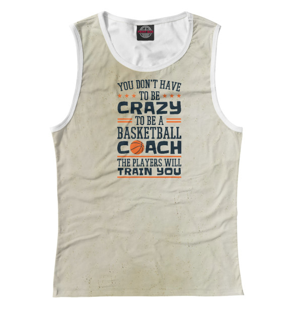 Женская майка с изображением Basketball Coach Funny Craz цвета Белый