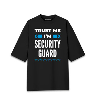 Женская футболка оверсайз Trust me I'm Security guard