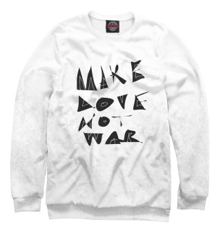 Мужской свитшот Make Love Not War