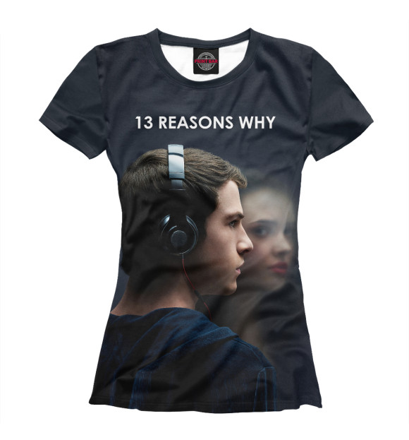 Женская футболка с изображением 13 Причин Почему цвета Белый