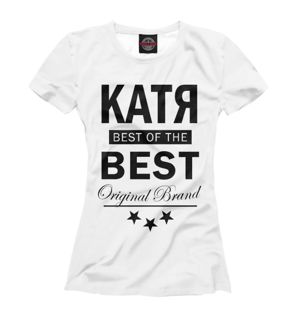 Футболка для девочек с изображением КАТЯ BEST OF THE BEST цвета Белый