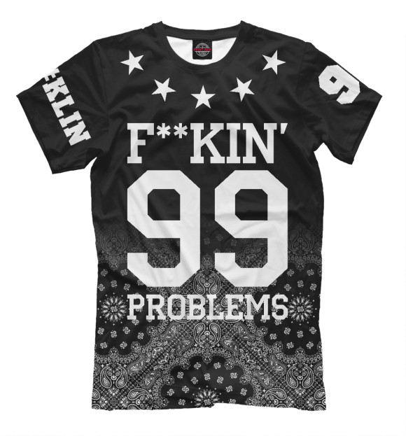Мужская футболка с изображением F**KIN' 99 PROBLEMS цвета Черный