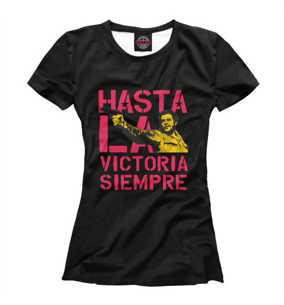 Женская футболка с изображением Hasta La Victoria Siempre цвета Белый