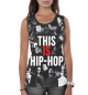 Женская майка This is Hip-Hop