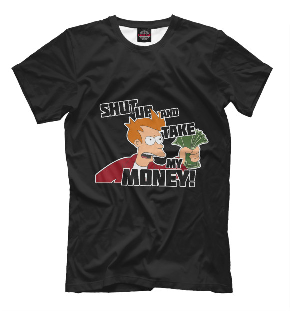 Мужская футболка с изображением Shut up and take my money! цвета Черный