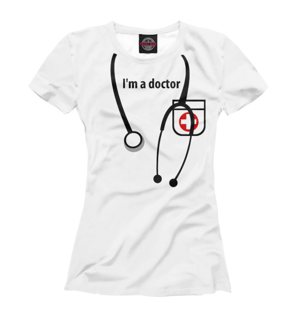 Женская футболка с изображением Я доктор цвета Белый