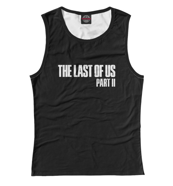 Майка для девочки с изображением The Last of Us:Part 2 цвета Белый