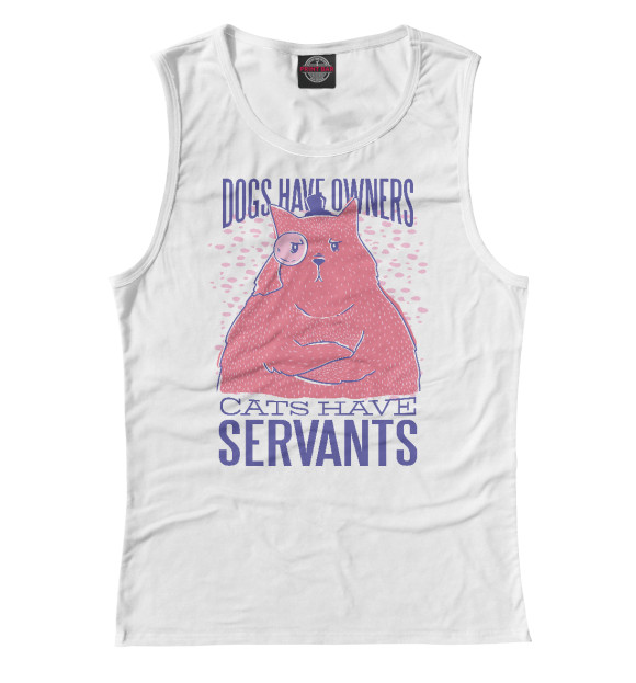 Женская майка с изображением У котов есть слуги цвета Белый