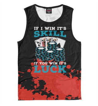 Poker If You Win It Is Luck