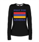Женский лонгслив Pray For Armenia