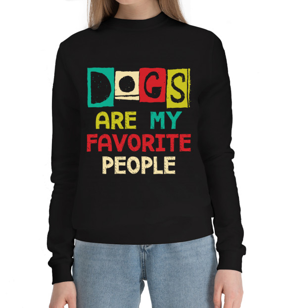 Женский хлопковый свитшот с изображением Собаки - мои любимые люди цвета Черный