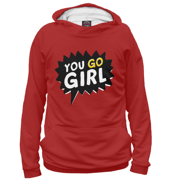 Женское худи с изображением You go girl цвета Белый