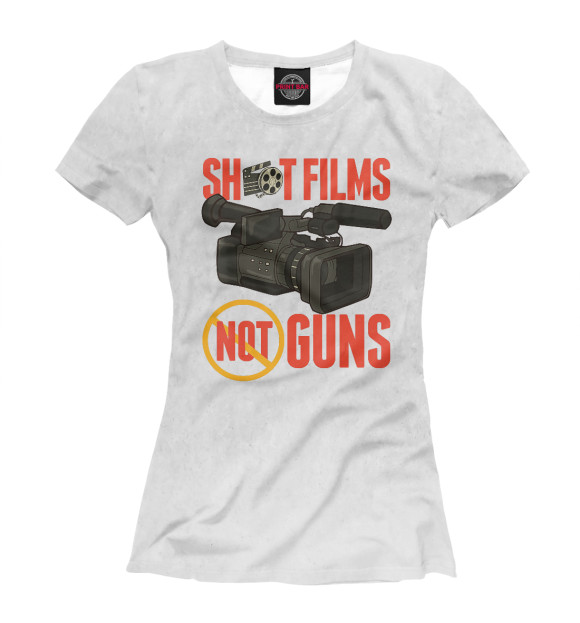 Футболка для девочек с изображением Shoot Films Not Guns цвета Белый