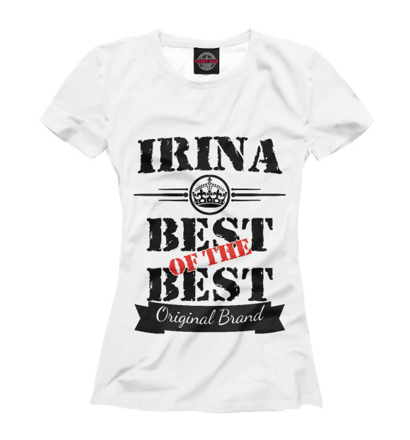 Женская футболка с изображением Ирина Best of the best цвета Белый