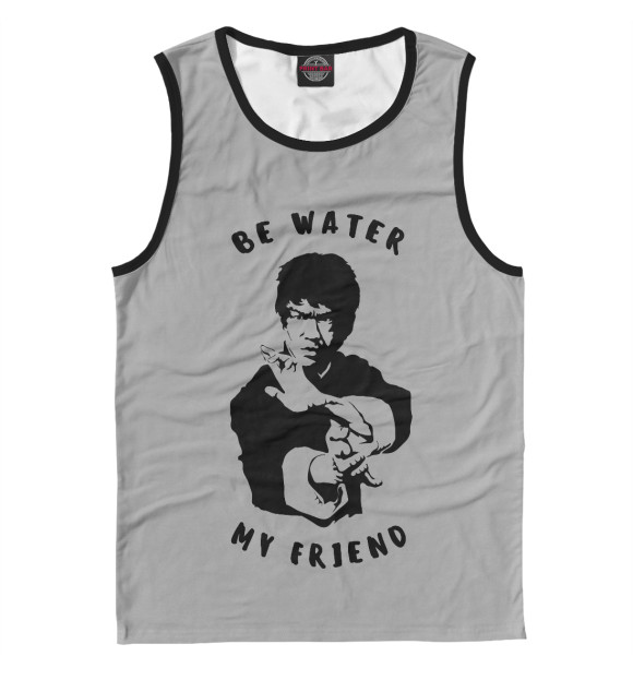 Мужская майка с изображением Be Water My Friend цвета Белый